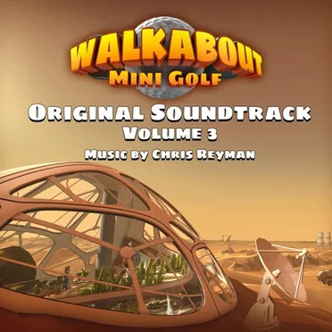 Walkabout Mini Golf (Original Soundtrack, Vol. 3)