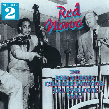 Volume 2: The Red Norvo-Charles Mingus-Tal Farlowe Trio