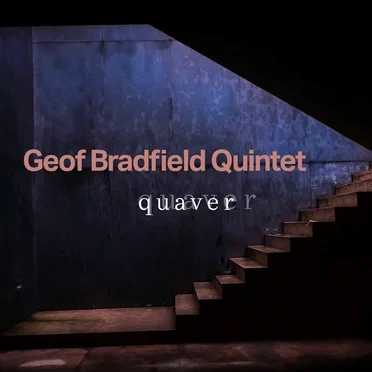 Quaver by Geof Bradfield Quintet - album cover