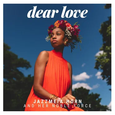 Dear Love by Jazzmeia Horn and Her Noble Force - album cover