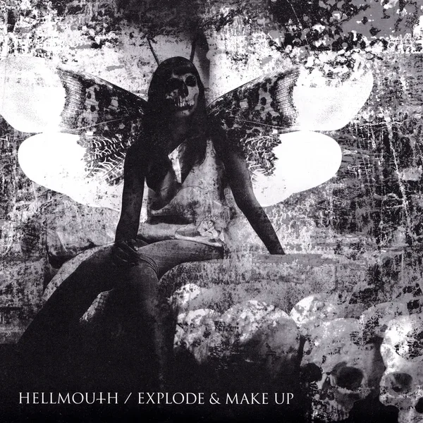 Hellmouth / Explode & Make Up