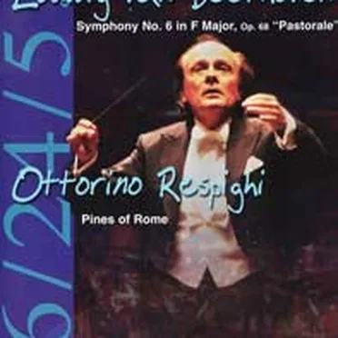 Beethoven: Symphony No. 6 / Respighi: The Pines of Rome