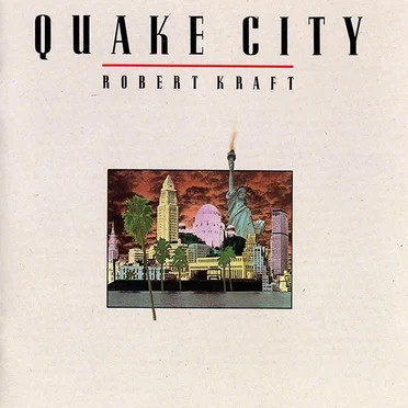 Quake City by Robert Kraft - album cover