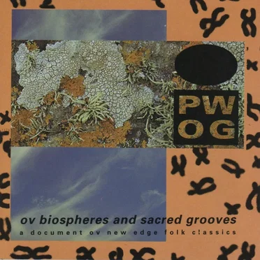 Ov Biospheres and Sacred Grooves: A Document Ov New Edge Folk Classics
