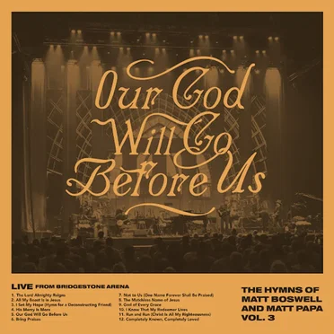 Our God Will Go Before Us - The Hymns Of Matt Boswell And Matt Papa Vol. 3 (Live)