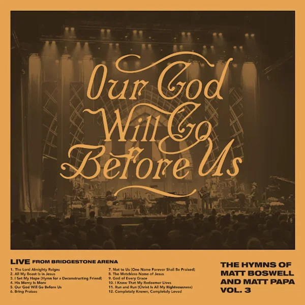 Our God Will Go Before Us - The Hymns Of Matt Boswell And Matt Papa Vol. 3 (Live)