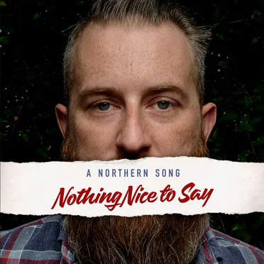 Nothing Nice To Say by A Northern Song - album cover
