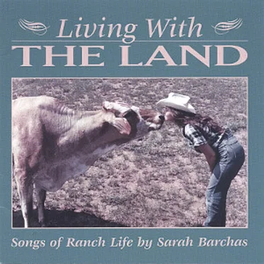 Living With the Land: Songs of Ranch Life