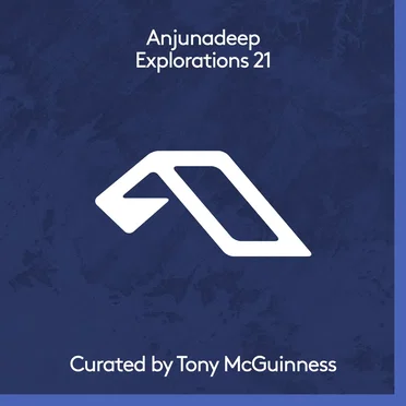 Anjunadeep Explorations 21: Curated by Tony McGuinness by Various Artists - album cover