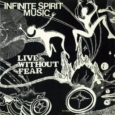 Live Without Fear by Infinite Spirit Music - album cover