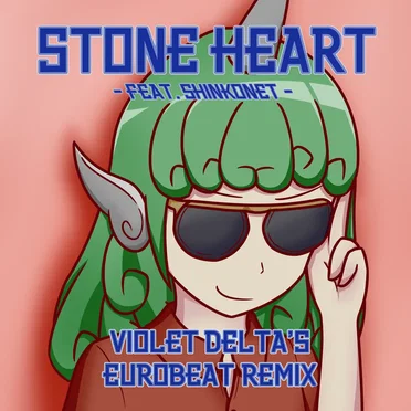 STONE HEART (Violet Delta’s eurobeat remix)