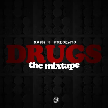 Drugs (The Mixtape) by Raisi K. - album cover