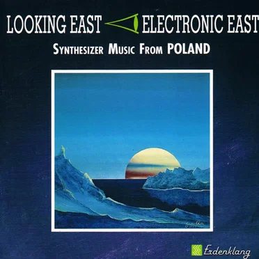 Looking East - Electronic East: Synthesizer Music From Poland by Various Artists - album cover