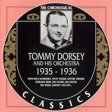 The Chronological Classics: Tommy Dorsey and His Orchestra 1935–1936