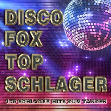 Discofox Top Schlager: 100 Schlager Hits zum Tanzen by Various Artists - album cover