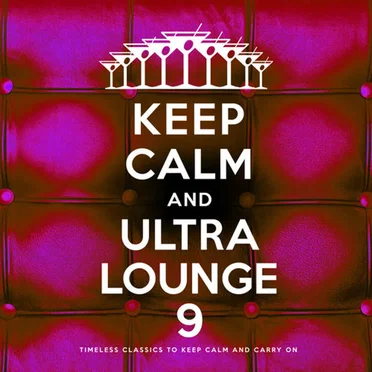 Keep Calm and Ultra Lounge 9 by Various Artists - album cover