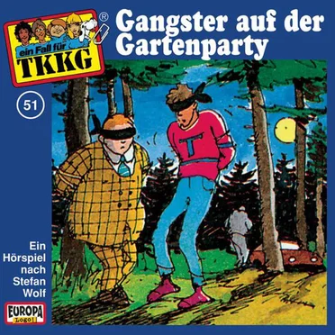 TKKG 51: Gangster auf der Gartenparty by Stefan Wolf - album cover