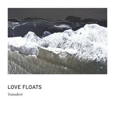 Love Floats by Tsundere - album cover