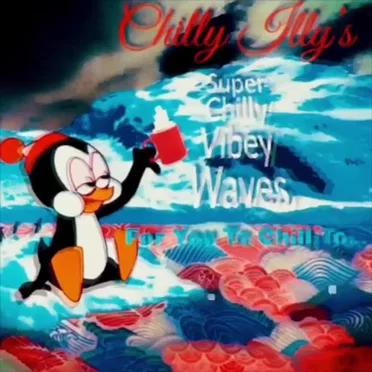 Chilly Illy's Super Chilly Vibey Waves by Chameleon Session - album cover