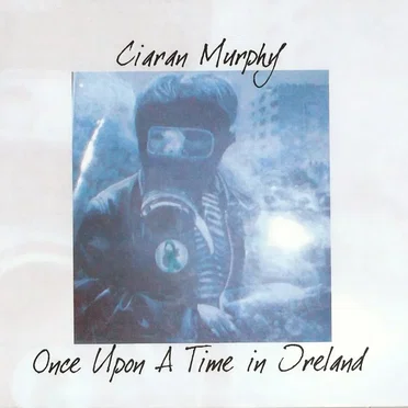 Once Upon A Time In Ireland by Ciaran Murphy - album cover