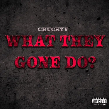 what They gone Do?☠️ by Chuckyy - album cover
