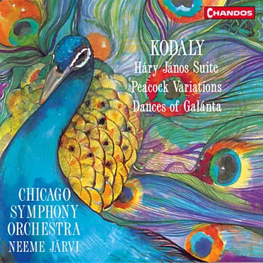 Háry János Suite / Peacock Variations / Dances of Galánta