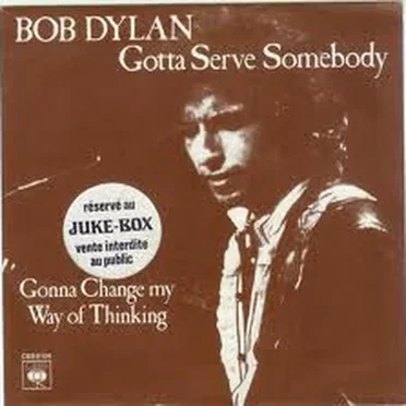 Gotta Serve Somebody / Gonna Change My Way of Thinking