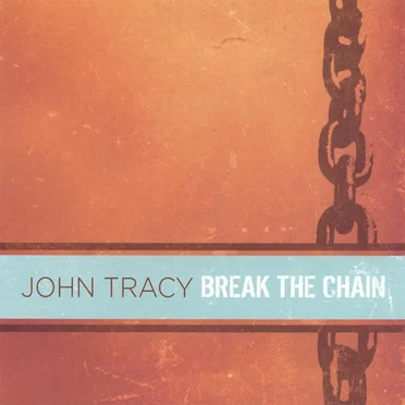 Break the Chain by John Tracy - album cover