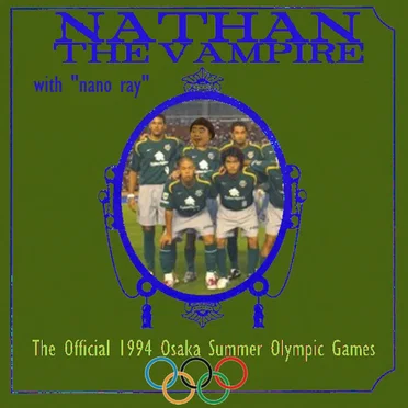 NATHAN THE VAMPIRE, featuring Nanoray: The Official 1994 Osaka Summer Olympic Games
