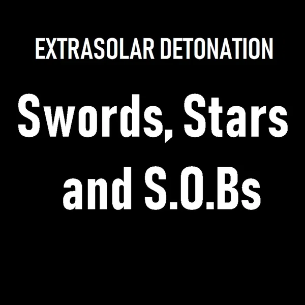 Swords, Stars and S.O.Bs