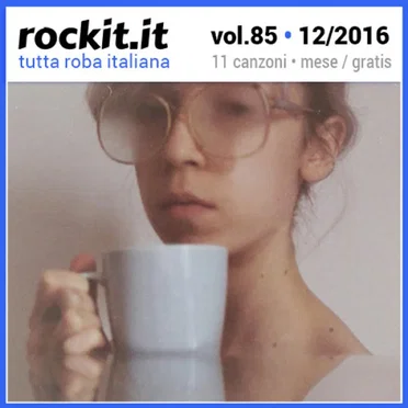 Rockit, Volume 85: Dicembre 2016 by Various Artists - album cover
