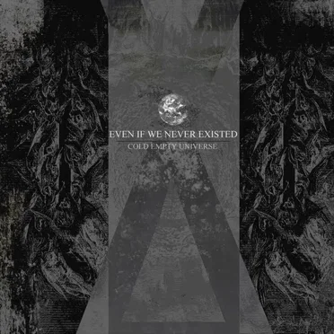 Even If We Never Existed by Cold Empty Universe - album cover