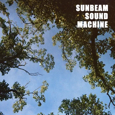 Sunbeam Sound Machine by Sunbeam Sound Machine - album cover