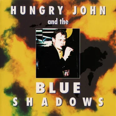 Hungry John and the Blue Shadows by Hungry John And The Blue Shadows - album cover
