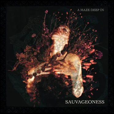 A Maze Deep In by Sauvageoness - album cover