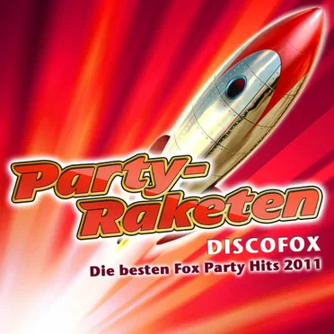 Party-Raketen Discofox - Die besten Fox Party Hits 2011 by Various Artists - album cover