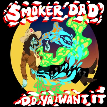 Do Ya Want It by Smoker Dad - album cover