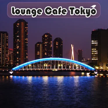 Lounge Cafe Tokyo by Various Artists - album cover