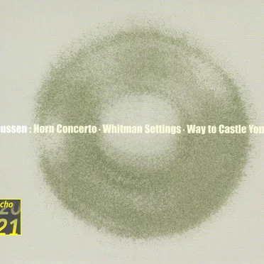 Horn Concerto / Whitman Settings / Way to Castle Yonder