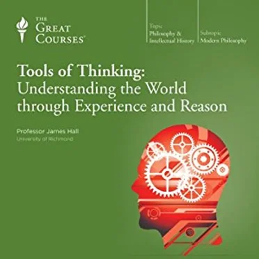 Tools of Thinking: Understanding the World Through Experience and Reason by Professor James Hall - album cover