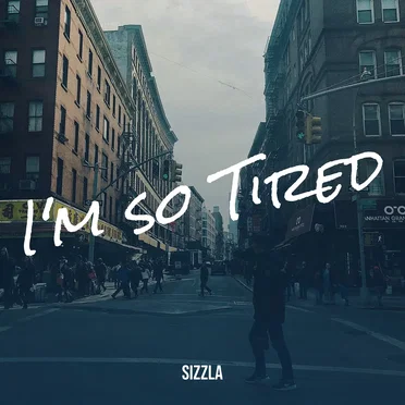 I'm so Tired