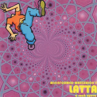 Latta: A Rock Opera by MIsinformed Manzerick - album cover