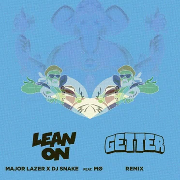 Lean On (Getter remix)