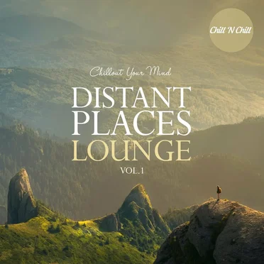 Distant Places Lounge, Vol. 1: Chillout Your Mind by Various Artists - album cover