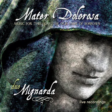 Mater Dolorosa: Music for the Feast of Our Lady of Sorrows