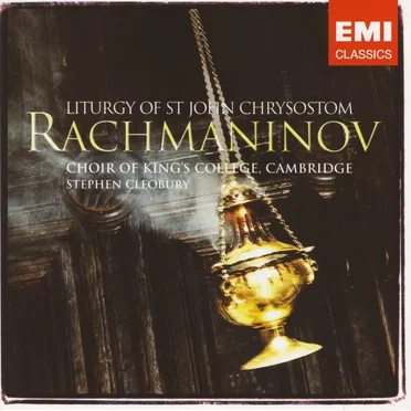 Liturgy of St John Chrysostom (Choir of Kings College, Cambridge, conductor: Stephen Cleobury)