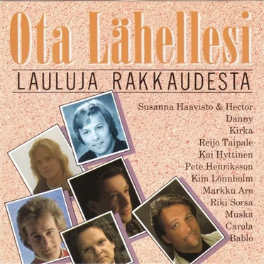 Ota lähellesi: Lauluja rakkaudesta by Various Artists - album cover