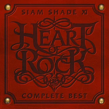 Siam Shade XI Complete Best ~Heart Of Rock~