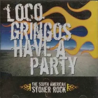 Loco Gringos Have a Party - The South American Stoner Rock by Various Artists - album cover