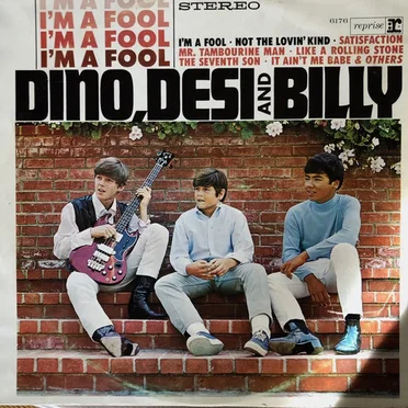 I’m a Fool by Dino, Desi and Billy - album cover